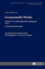 Gesammelte Werke : Schriften zur philosophischen Paedagogik Teil 2- Christliche Philosophie - Book