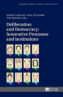 Deliberation and Democracy: Innovative Processes and Institutions - Book