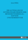 Die Altenglische Interlinearversion Der Benediktinerregel: Edition Und Kommentar - Book