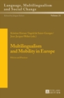 Multilingualism and Mobility in Europe : Policies and Practices - Book