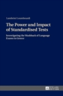 The Power and Impact of Standardised Tests : Investigating the Washback of Language Exams in Greece - Book