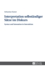 Interpretation Selbstaendiger Saetze Im Diskurs : Syntax Und Intonation in Interaktion - Book