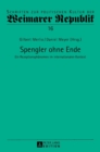 Spengler ohne Ende : Ein Rezeptionsphaenomen im internationalen Kontext - Book