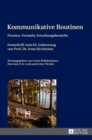 Kommunikative Routinen : Formen, Formeln, Forschungsbereiche- Festschrift zum 65. Geburtstag von Prof. Dr. Irma Hyvaerinen - Book