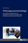Wirkungszusammenhaenge : Neue Studien Zu Edith Stein Und Bernhard Von Clairvaux, Cusanus, Rilke, Max Planck, Der Oper Und Der Literatur - Book