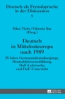 Deutsch in Mittelosteuropa nach 1989 : 25 Jahre Germanistikstudiengaenge, Deutschlehrerausbildung, DaF-Lehrwerke und DaF-Unterricht - Book
