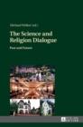 The Science and Religion Dialogue : Past and Future - Book