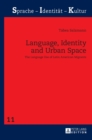 Language, Identity and Urban Space : The Language Use of Latin American Migrants - Book