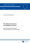 The Mutual Assistance and Solidarity Clauses : Legal and Political Challenges of an Integrated EU Security System - Book