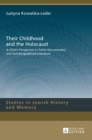 Their Childhood and the Holocaust : A Child’s Perspective in Polish Documentary and Autobiographical Literature - Book