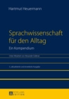 Sprachwissenschaft Fuer Den Alltag. Ein Kompendium : Unter Mitarbeit Von Alexander Graebner. 3., Aktualisierte Und Erweiterte Ausgabe - Book