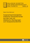 Ausspracheschwierigkeiten Arabischer Deutschlernender Aus Dem Irak Und Didaktische Ueberlegungen Zum Ausspracheunterricht - Book