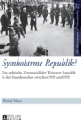 Symbolarme Republik? : Das politische Zeremoniell der Weimarer Republik in den Staatsbesuchen zwischen 1920 und 1933 - Book