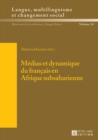 Medias Et Dynamique Du Francais En Afrique Subsaharienne - Book