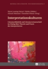 Interpretationskulturen : Literaturdidaktik Und Literaturwissenschaft Im Dialog Ueber Theorie Und Praxis Des Interpretierens - Book