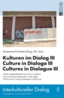 Kulturen im Dialog III - Culture in Dialogo III - Cultures in Dialogue III : Drittes JungakademikerInnen-Forum in Suedtirol- Terzo Forum per Neolaureati in Alto Adige- Third Forum for Young Graduates - Book