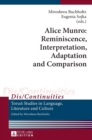 Alice Munro: Reminiscence, Interpretation, Adaptation and Comparison - Book