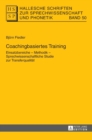 Coachingbasiertes Training : Einsatzbereiche - Methodik - Sprechwissenschaftliche Studie zur Transferqualitaet - Book