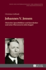 Johannes V. Jensen : Daenischer Sprachbildner Und Querdenker Und Seine Uebersetzerin Julia Koppel - Book