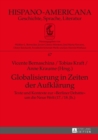 Globalisierung in Zeiten Der Aufklaerung : Texte Und Kontexte Zur "berliner Debatte" Um Die Neue Welt (17./18. Jh.) - 2 Teile - Book