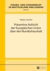 Praeventive Aufsicht Der Europaeischen Union Ueber Den Bundeshaushalt - Book