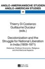 Decolonization and the Struggle for National Liberation in India (1909–1971) : Historical, Political, Economic, Religious and Architectural Aspects - Book