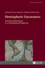 Hemispheric Encounters : The Early United States in a Transnational Perspective - Book