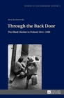 Through the Back Door : The Black Market in Poland 1944-1989 - Book