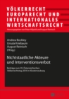 Nichtstaatliche Akteure Und Interventionsverbot : Beitraege Zum 39. Oesterreichischen Voelkerrechtstag 2014 in Klosterneuburg - Book
