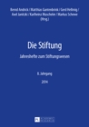 Die Stiftung : Jahreshefte zum Stiftungswesen- 8. Jahrgang- 2014 - Book