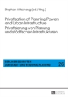 Privatisation of Planning Powers and Urban Infrastructure- Privatisierung von Planung und staedtischen Infrastrukturen - Book