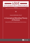 A Conceptual Blending Theory of Humour : Selected British Comedy Productions in Focus - Book