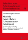 Modelle Betrieblicher Arbeitnehmerbeteiligung : Ein Historisch-Europaeischer Rechtsvergleich Zwischen Deutschland Und Dem Vereinigten Koenigreich - Book
