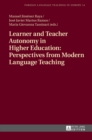 Learner and Teacher Autonomy in Higher Education: Perspectives from Modern Language Teaching - Book