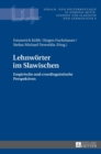 Lehnwoerter im Slawischen : Empirische und crosslinguistische Perspektiven - Book