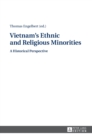 Vietnam's Ethnic and Religious Minorities: : A Historical Perspective - Book