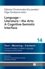 Language - Literature - the Arts: A Cognitive-Semiotic Interface - Book