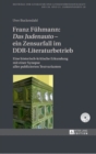 Franz Fuehmann : Das Judenauto - ein Zensurfall im DDR-Literaturbetrieb: Eine historisch-kritische Erkundung mit einer Synopse aller publizierten Textvarianten - Book