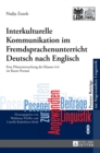 Interkulturelle Kommunikation im Fremdsprachenunterricht Deutsch nach Englisch : Eine Pilotuntersuchung der Klassen 4-6 im Raum Pozna&#324; - Book