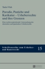 Parodie, Pastiche und Karikatur - Urheberrechte und ihre Grenzen : Eine rechtsvergleichende Untersuchung des deutschen und spanischen Urheberrechts - Book