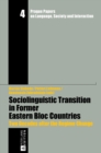 Sociolinguistic Transition in Former Eastern Bloc Countries : Two Decades after the Regime Change - Book
