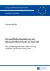 Die Rechtliche Regulierung Der «Menschenfleischsuche» Im Internet : Eine Rechtsvergleichende Untersuchung Zwischen Deutschland Und China - Book