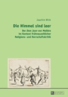Die Himmel Sind Leer : Der "dom Juan" Von Moliere Im Kontext Fruehneuzeitlicher Religions- Und Herrschaftskritik - Book