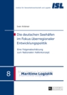 Die Deutschen Seehaefen Im Fokus Ueberregionaler Entwicklungspolitik : Eine Folgenabschaetzung Zum Nationalen Hafenkonzept - Book