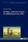 Sterben, Tod Und Trauer Im Bilderbuch Seit 1945 - Book
