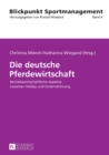 Die deutsche Pferdewirtschaft : Betriebswirtschaftliche Aspekte zwischen Hobby und Unternehmung - Book