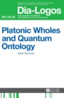 Platonic Wholes and Quantum Ontology : Translated by Katarzyna Kretkowska - Book