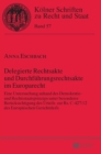 Delegierte Rechtsakte und Durchfuehrungsrechtsakte im Europarecht : Eine Untersuchung anhand des Demokratie- und Rechtsstaatsprinzips unter besonderer Beruecksichtigung des Urteils zur Rs. C-427/12 de - Book