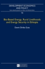 Bio-Based Energy, Rural Livelihoods and Energy Security in Ethiopia - Book