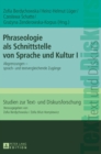 Phraseologie als Schnittstelle von Sprache und Kultur I : Abgrenzungen - Sprach- und textvergleichende Zugaenge - Book